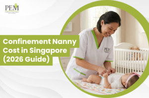 Confinement Nanny Cost in Singapore (2026 Guide)