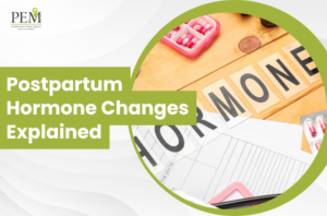 Postpartum Hormone Changes Explained