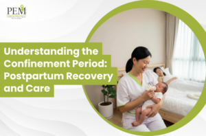 Understanding the Confinement Period Postpartum Recovery and Care