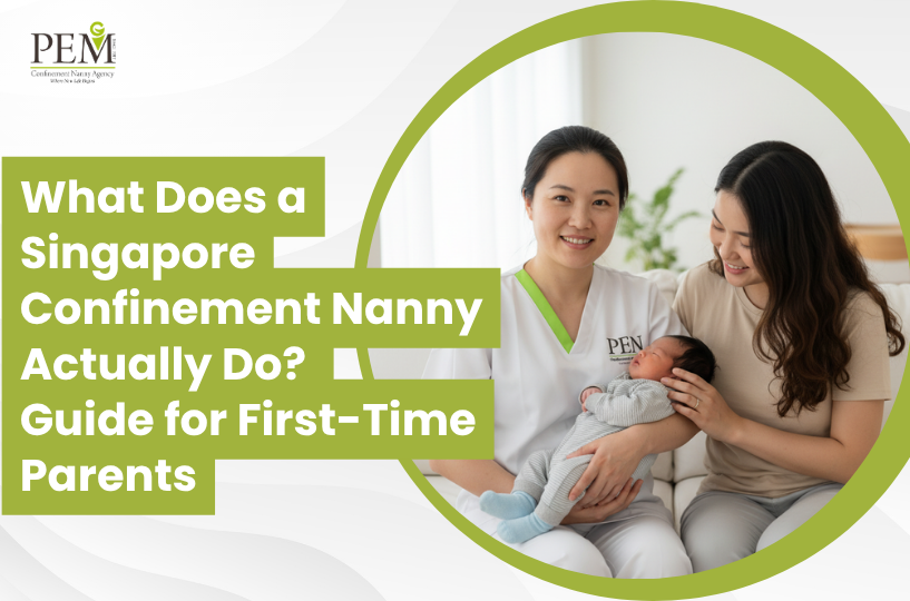 What Does a Singapore Confinement Nanny Actually Do? Guide for First-Time Parents