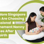 Why More Singapore Moms Are Choosing Professional Confinement Nanny Services After Childbirth