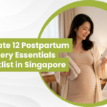 Ultimate 12 Postpartum Recovery Essentials Checklist in Singapore