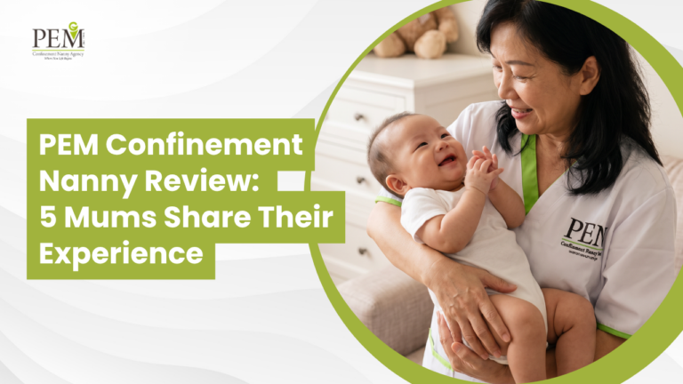PEM Confinement Nanny Review: 5 Mums Share Their Experience